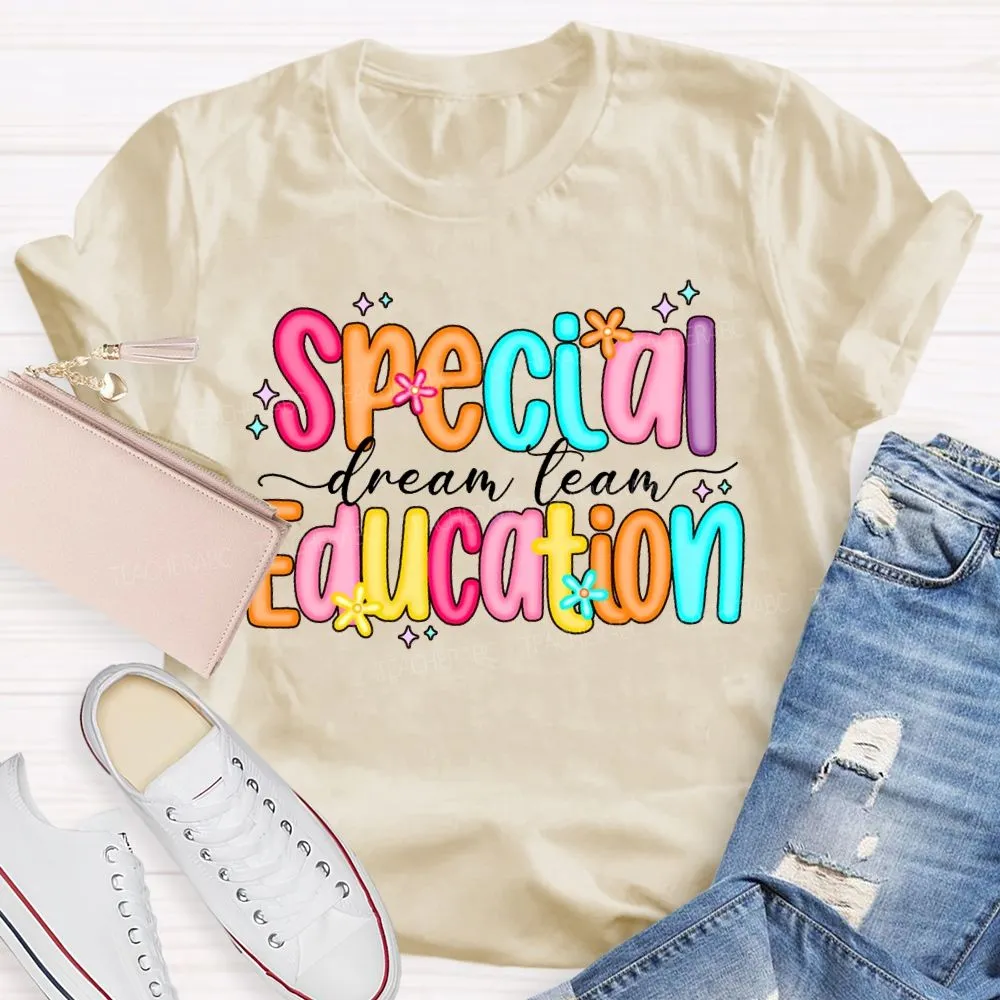 Special Education Dream Team Colored Fonts T-Shirt