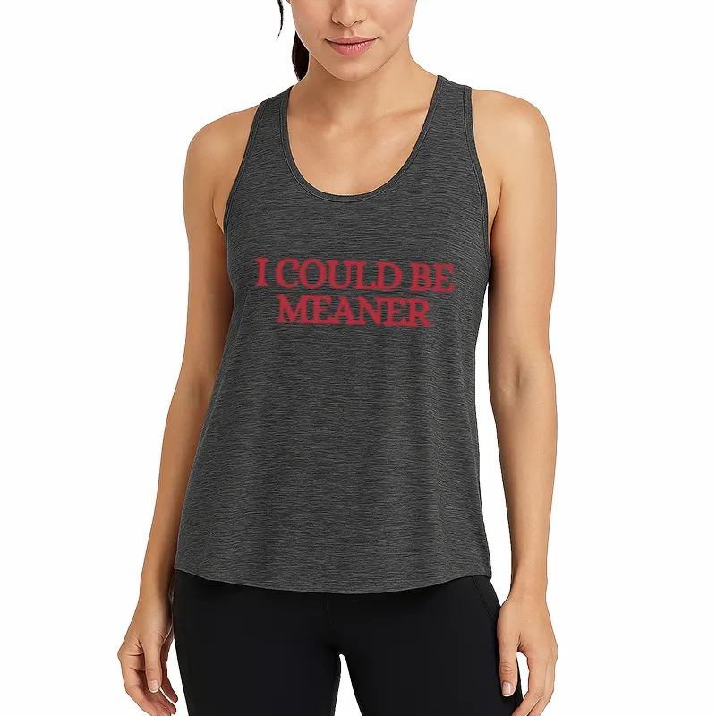I Could Be Meaner Athletic Tank