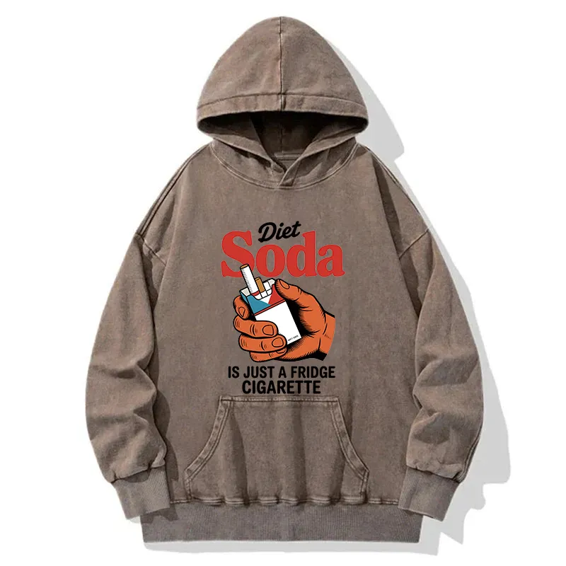 Diet Soda Is Just Fridge Cigarette Funny Washed Hoodie