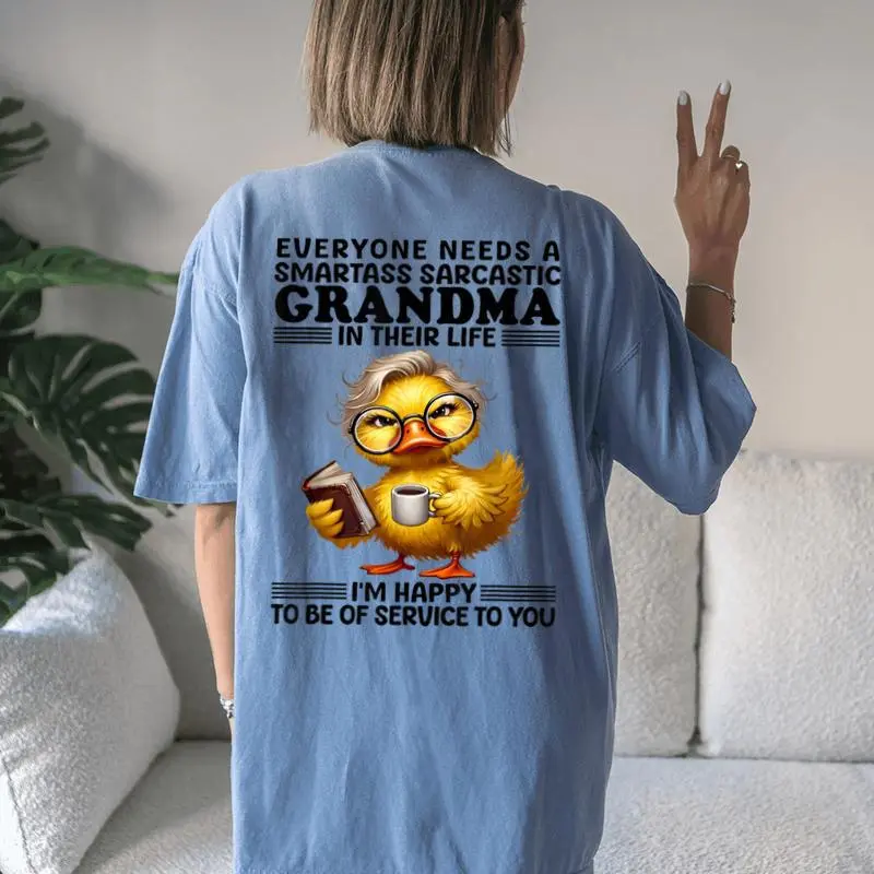 Everyone Needs A Smartass Sarcastic Grandma Duck Sayin Women's Oversized Comfort T-Shirt Back Print