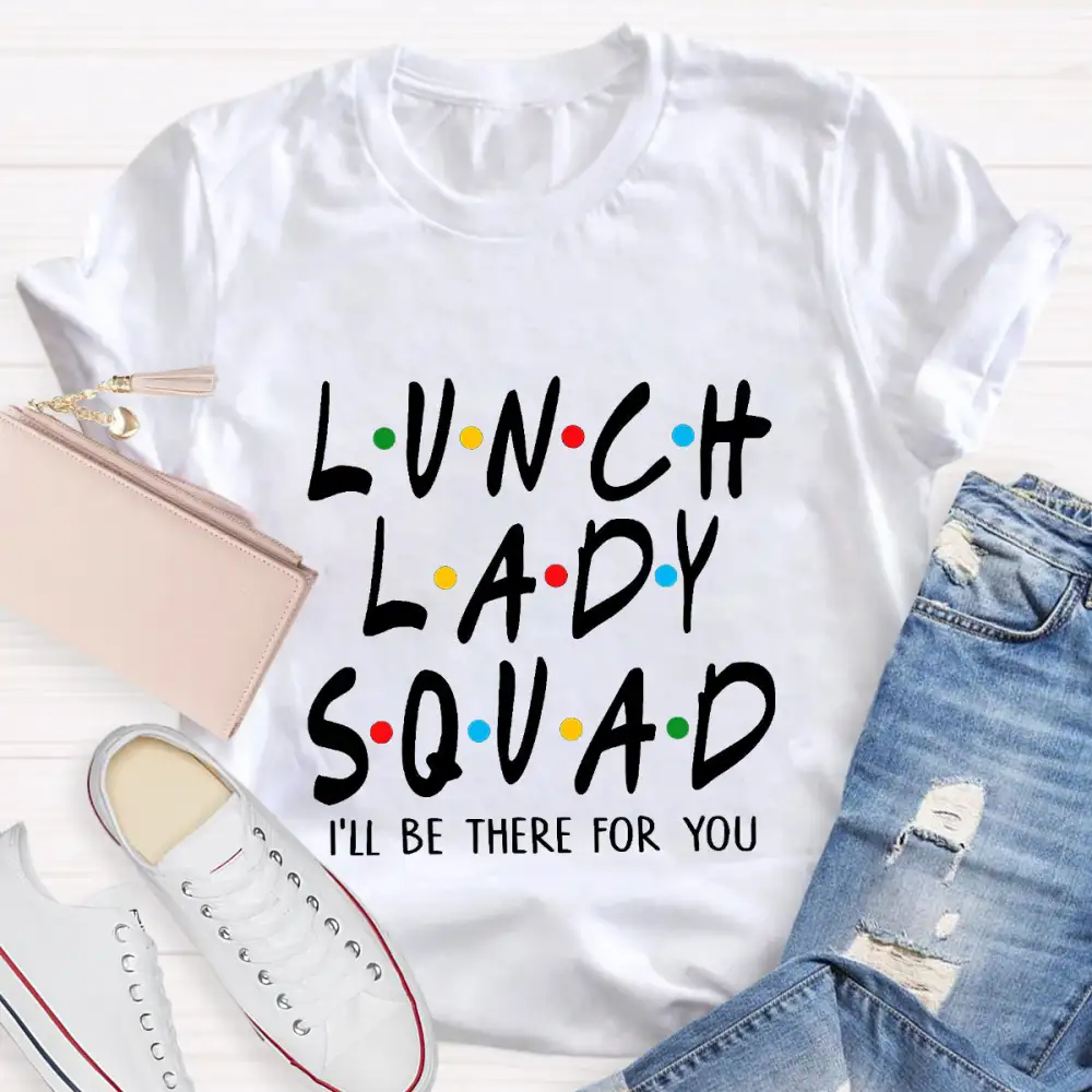 Lunch Lady Squad Teacher T-Shirt