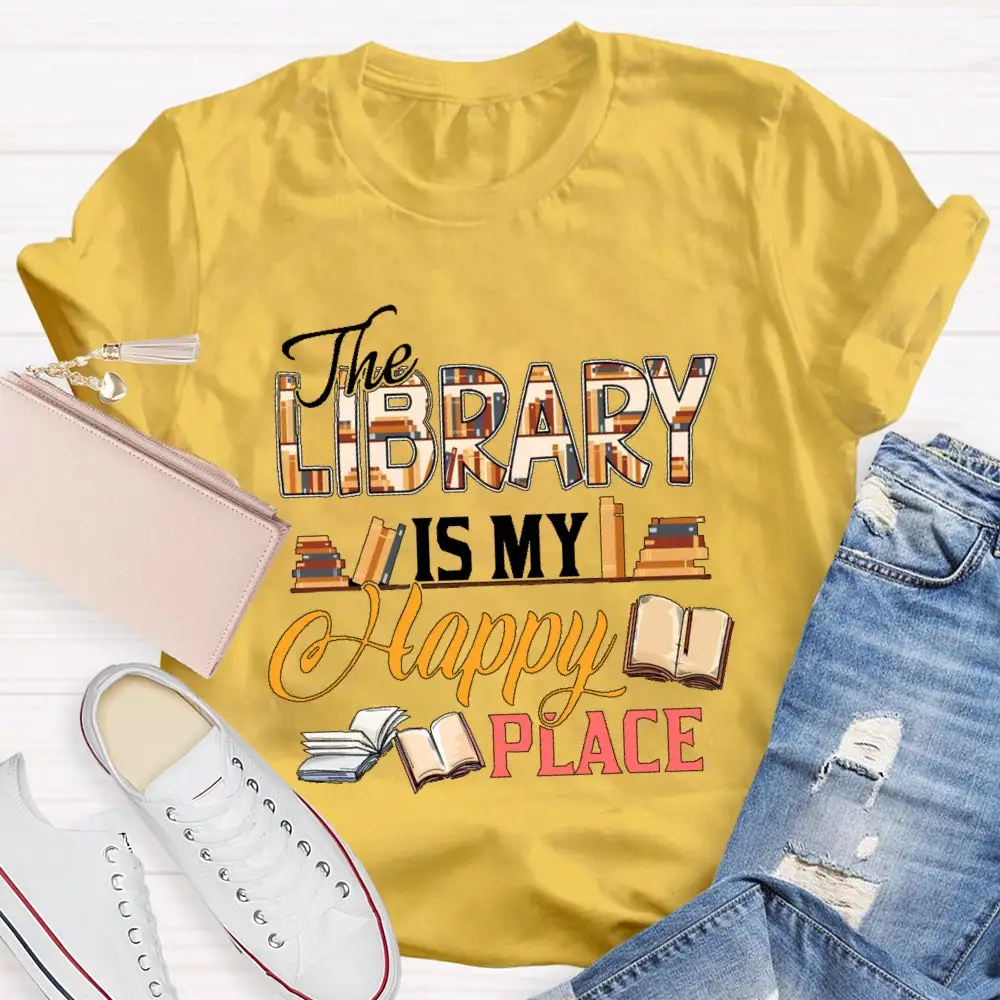 The Library Is My Happy Place T-Shirt