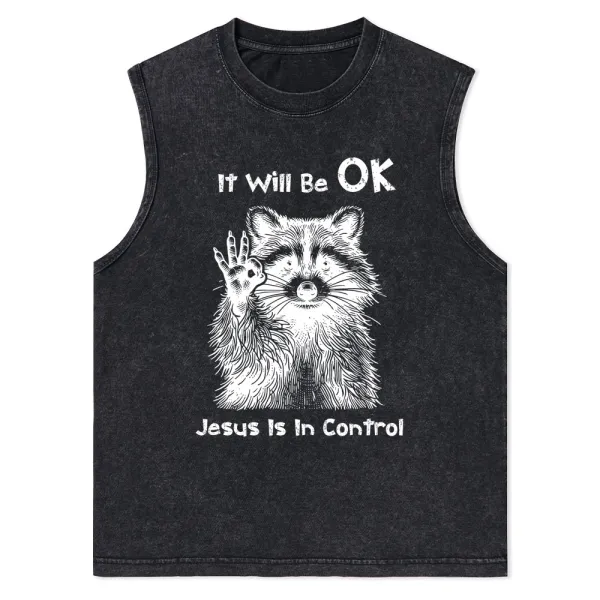 It Will Be OK Jesus Is In Control Christian Washed Tank Top