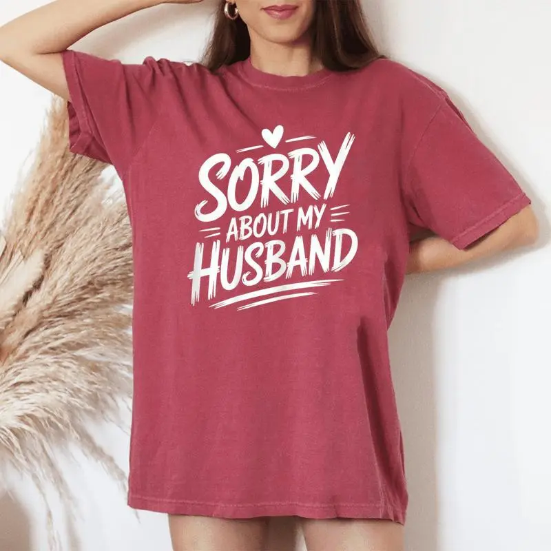 Sorry About My Husband Wife Women's Oversized Comfort T-shirt