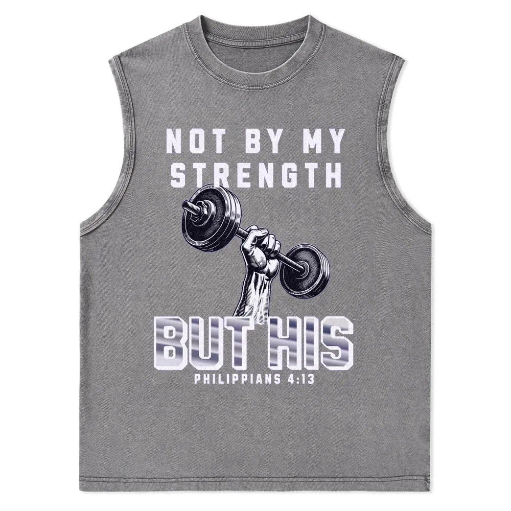 Not By My Strenghth But His Christian Tank Top