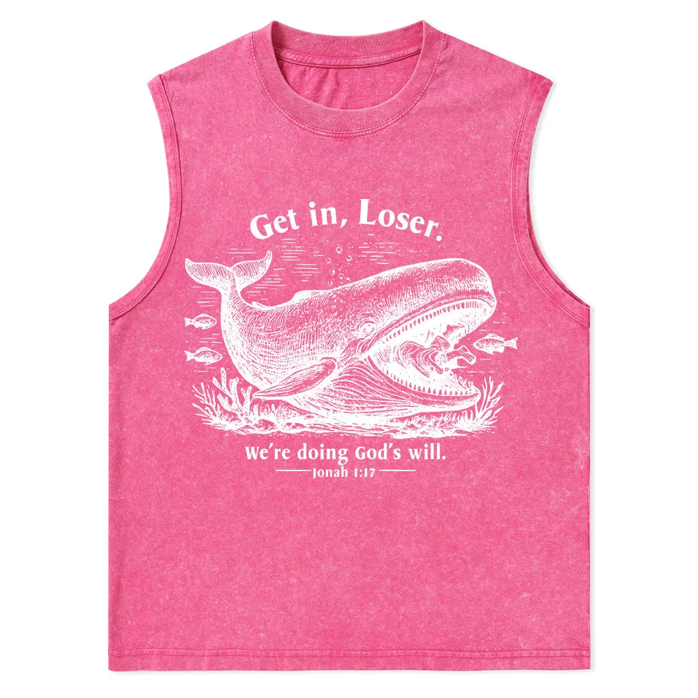 Get In Loser We're Doing God's Will Christian Washed Tank Top