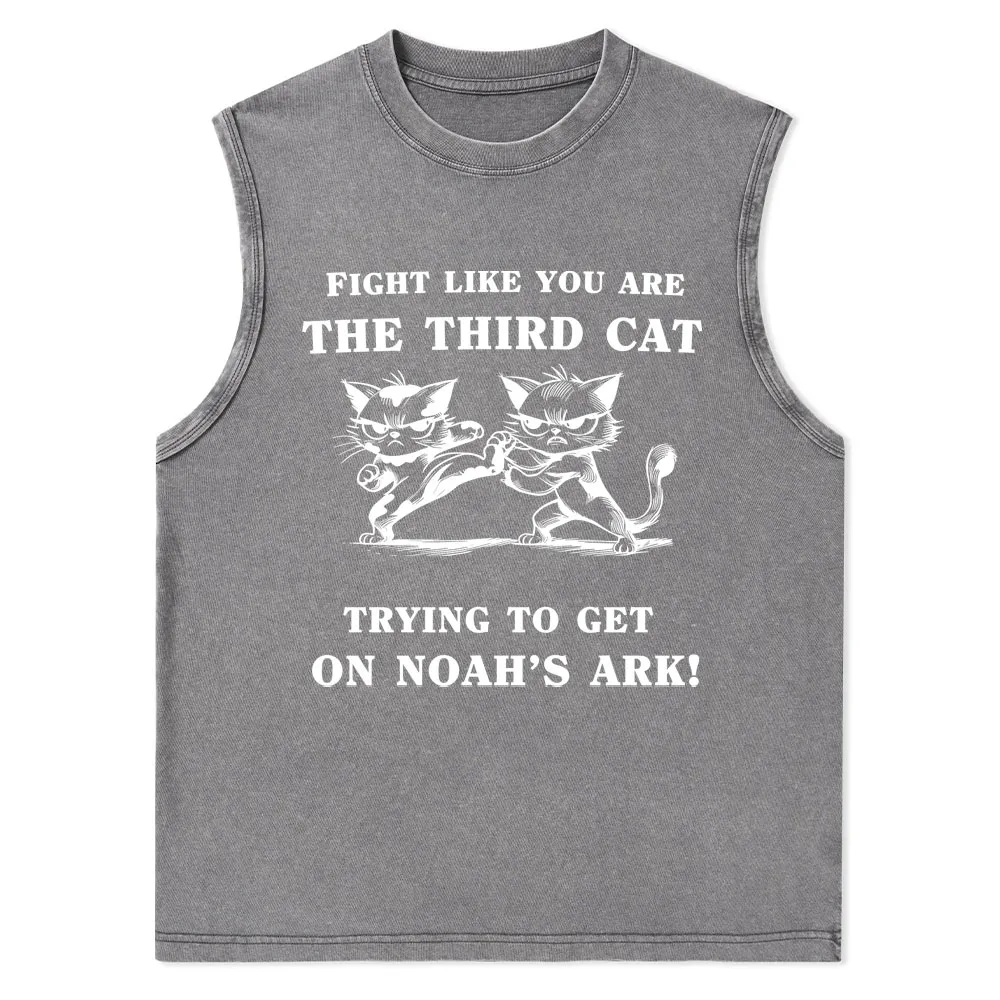Fight Like You Are The Third Cat Trying To Get On Noah's Ark Christian Washed Tank Top