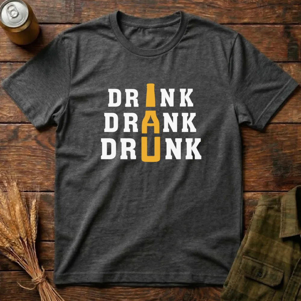 Drink Drank Drunk Graphic Cotton T-Shirt