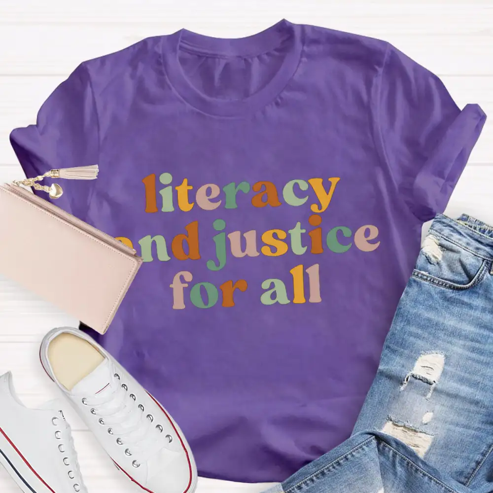 Literacy And Justice For All Teacher T-Shirt