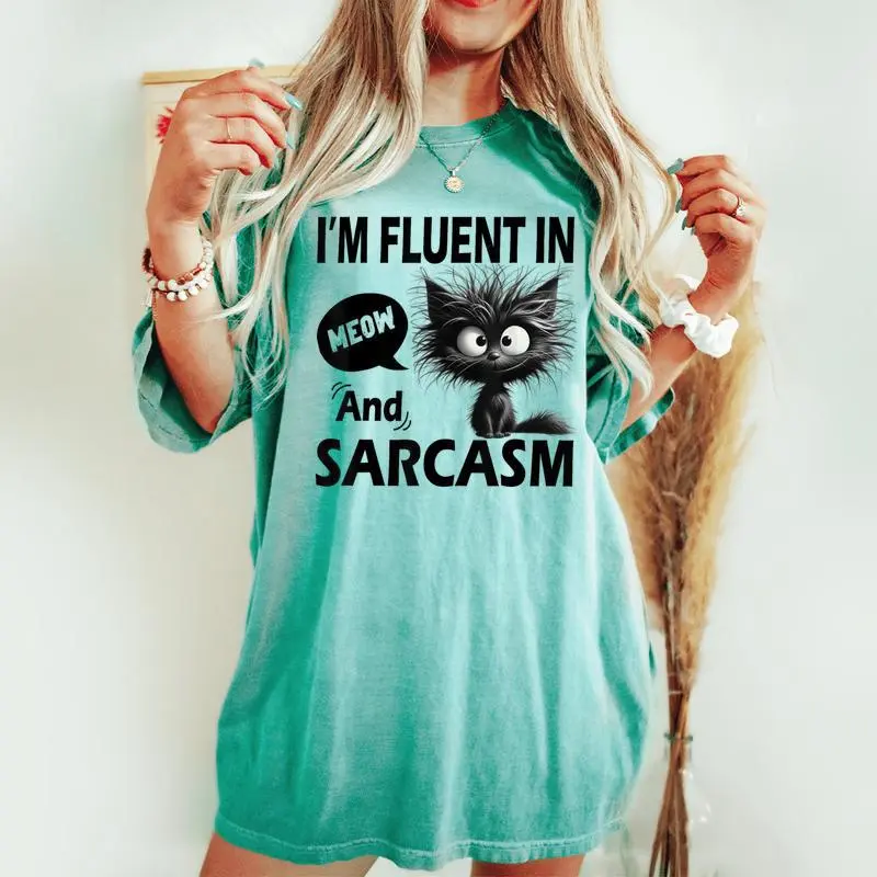 Cat Meow Sarcasm Im Fluent In Meow And Sarcasm Women Women's Oversized Comfort T-shirt