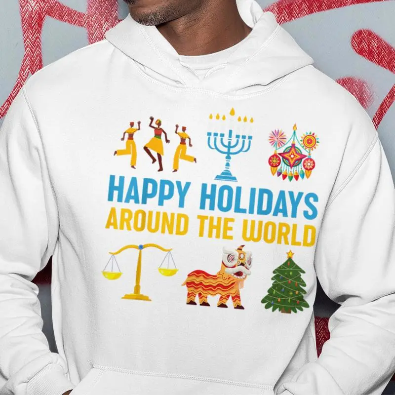 Happy Holidays Around The World Multicultural Celebration Hoodie
