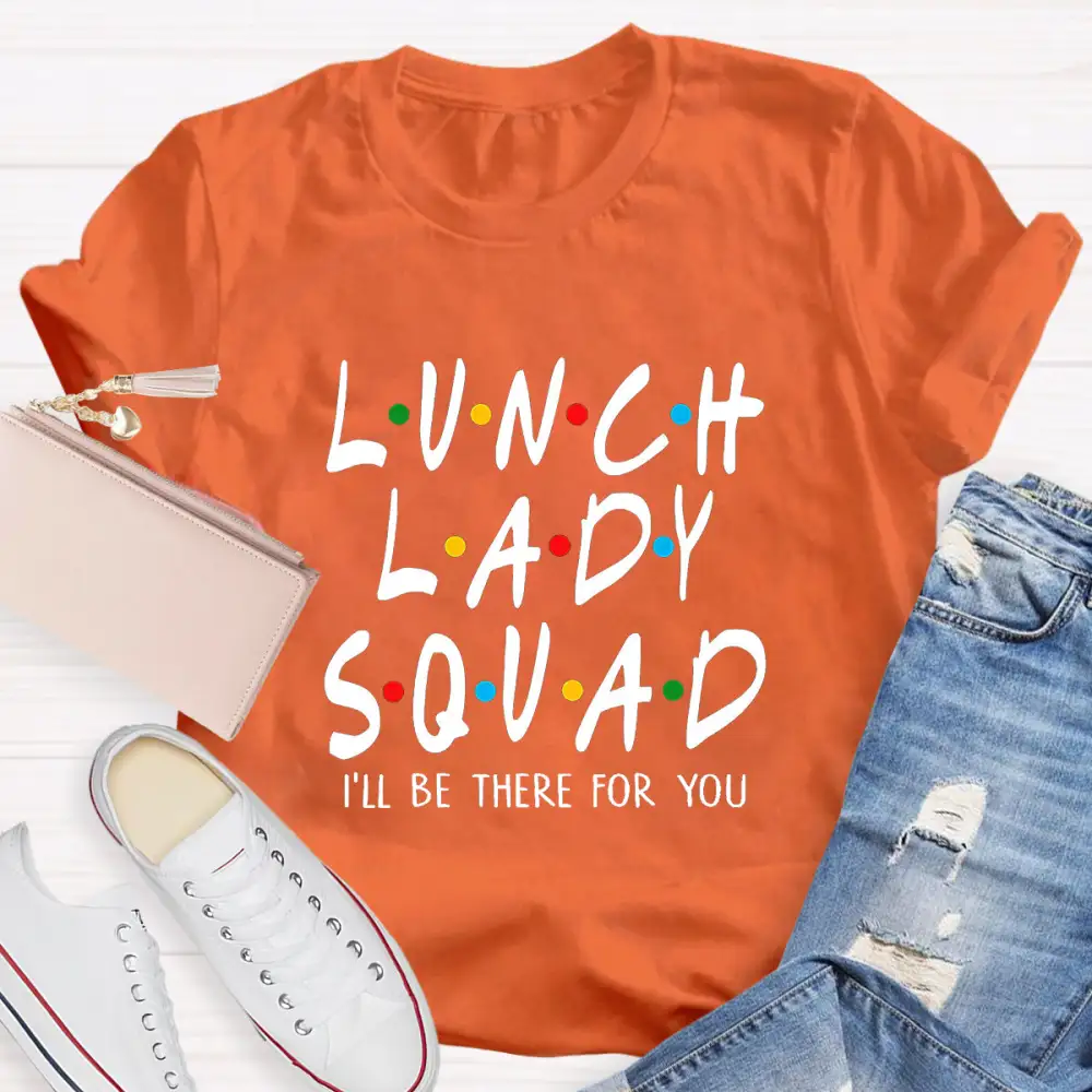 Lunch Lady Squad Teacher T-Shirt