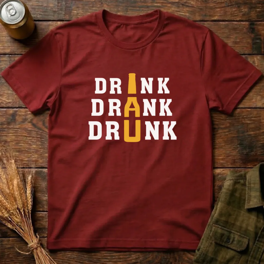Drink Drank Drunk Graphic Cotton T-Shirt