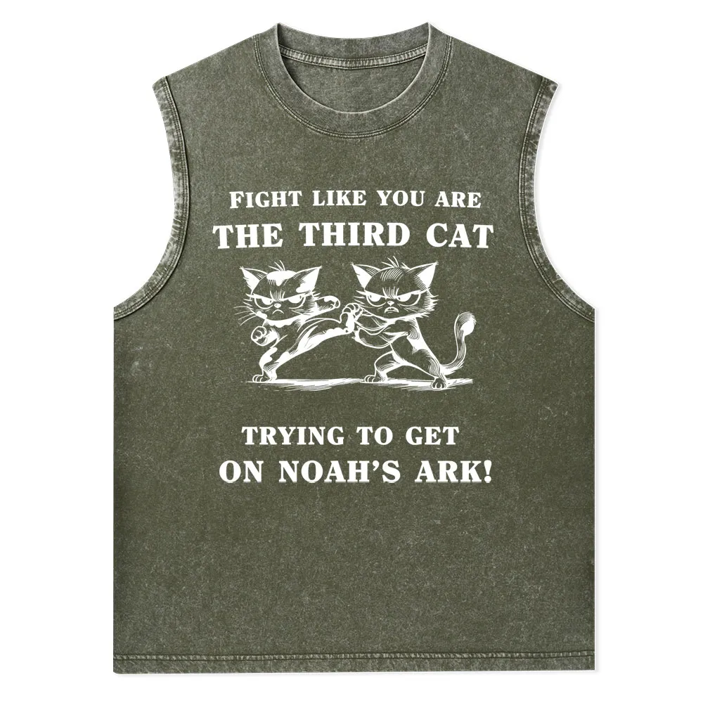 Fight Like You Are The Third Cat Trying To Get On Noah's Ark Christian Washed Tank Top