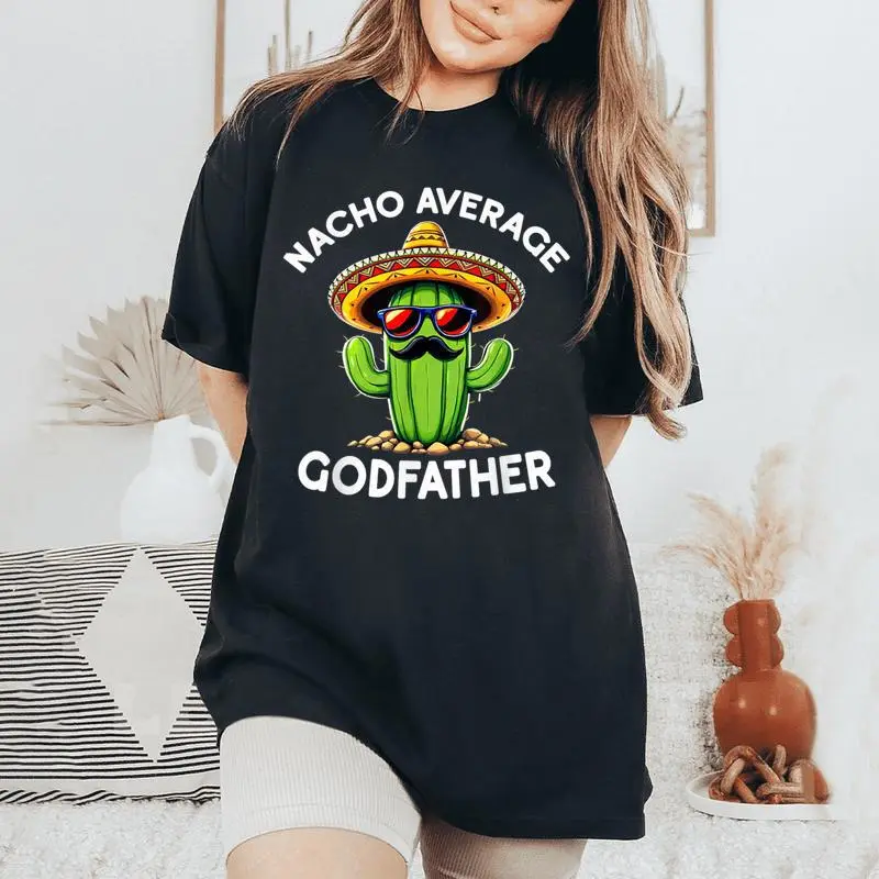 Nacho Average Godfather Uncle Godfather Sarcastic Women's Oversized Comfort T-Shirt