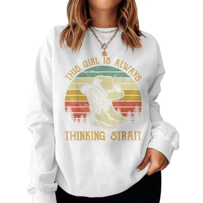 This Girl Is Always Thinking Strait Country Western Cowgirl Women Sweatshirt