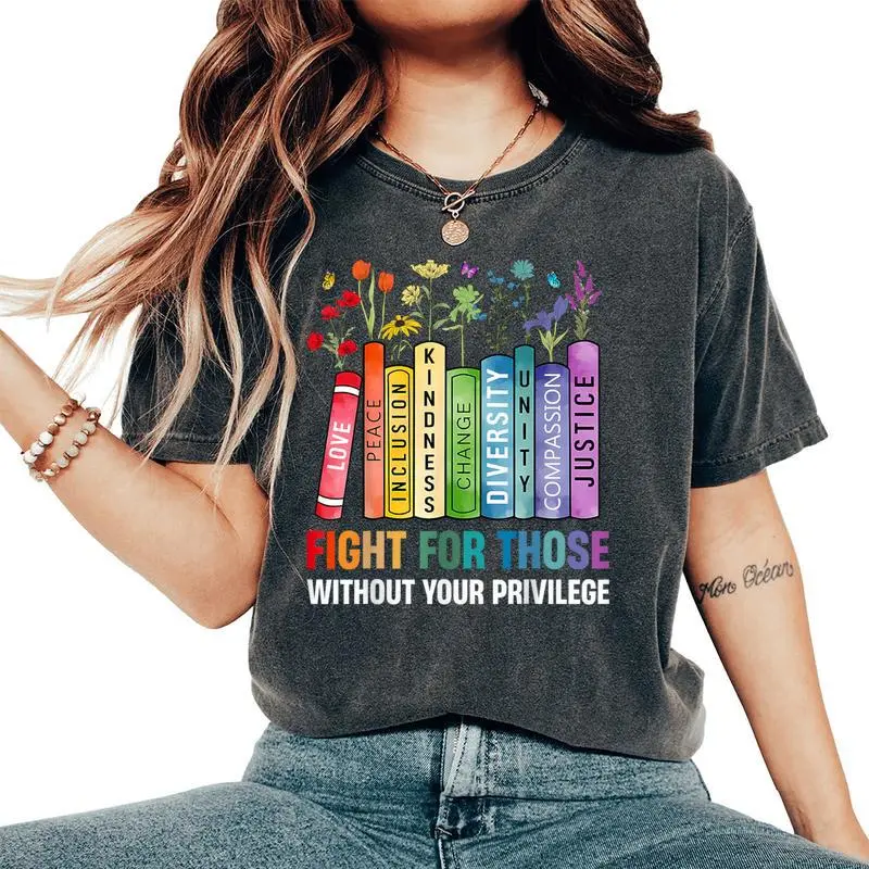 Book Flower Fight For Those Without Your Privilege Women's Oversized Comfort T-Shirt
