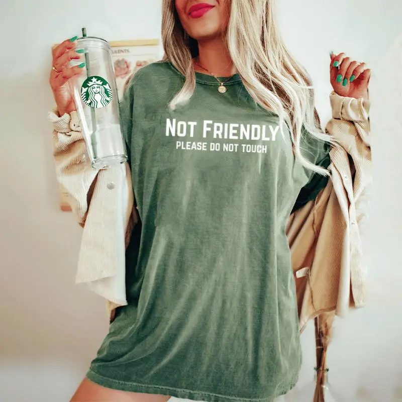 Not Friendly Please Do Not Touch Alone Time Sarcastic Women's Oversized Comfort T-Shirt