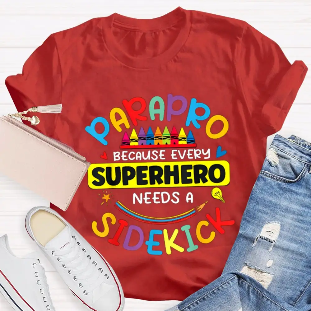 Because Every Superhero Needs A Sidekick T-Shirt