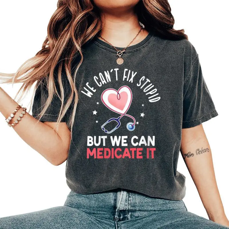 We Cant Fix Stupid But We Can Medicate Pharmacy Pharmacist Women's Oversized Comfort Colors T-Shirt