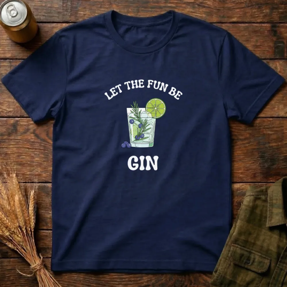 Let The Fun Be-Gin Graphic Cotton T-Shirt