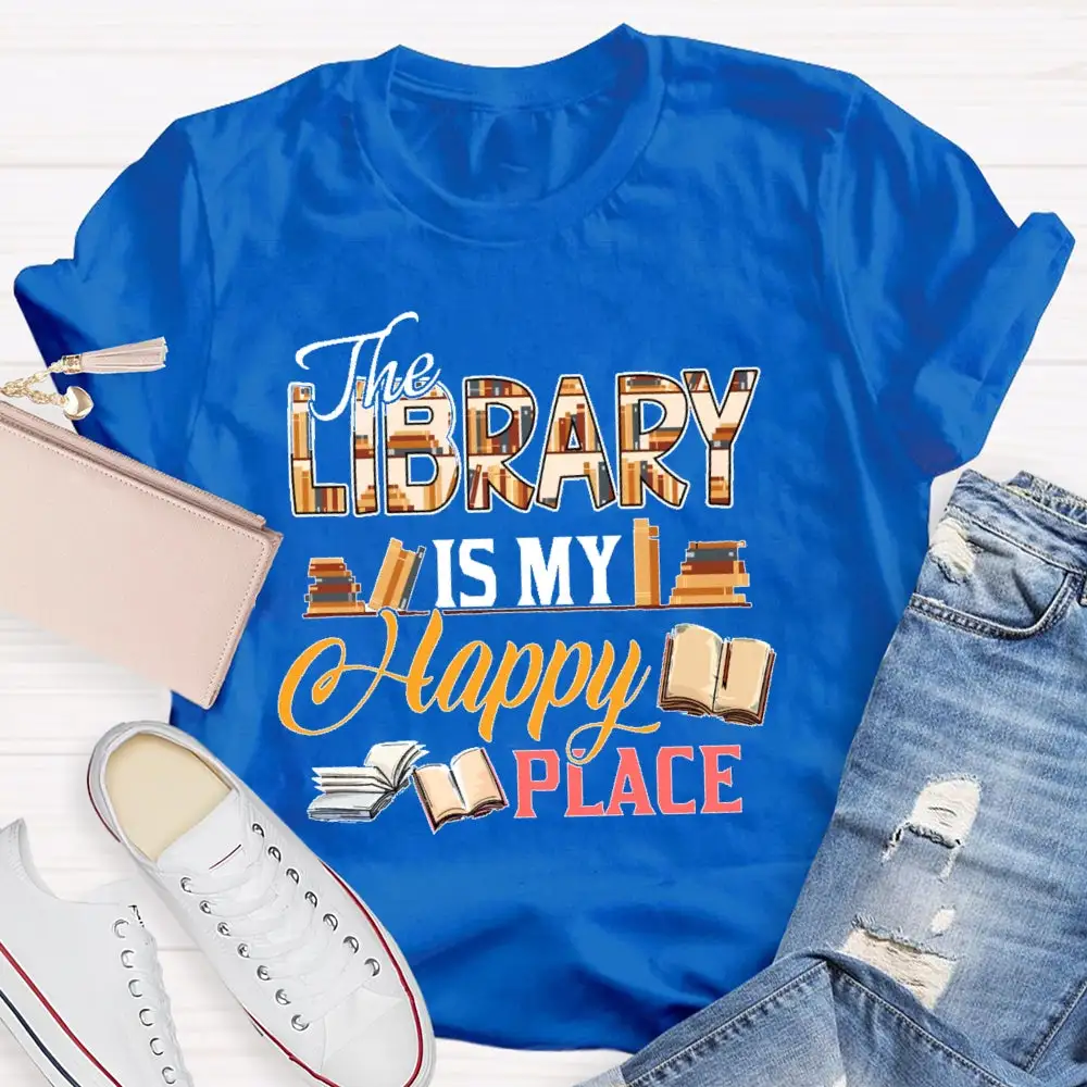 The Library Is My Happy Place T-Shirt