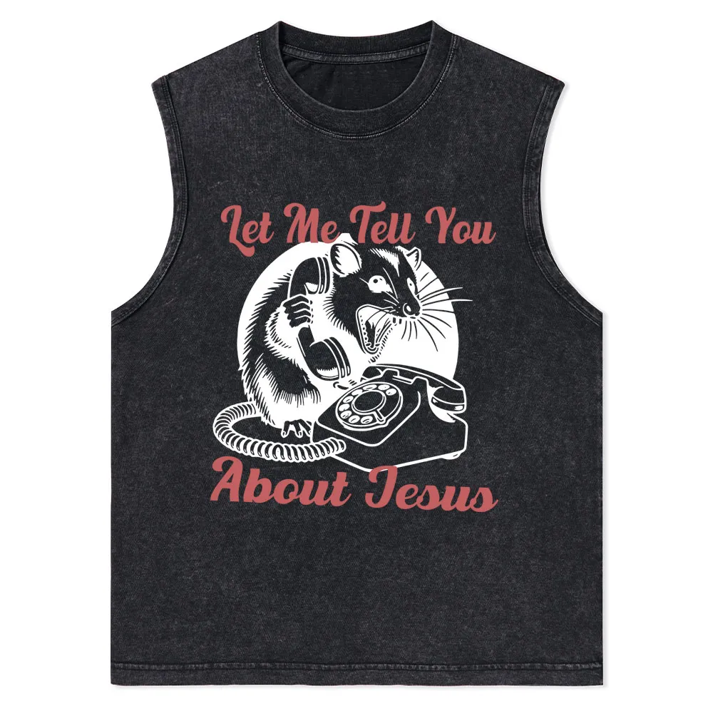 Let Me Tell You About Jesus Christian Washed Tank Top
