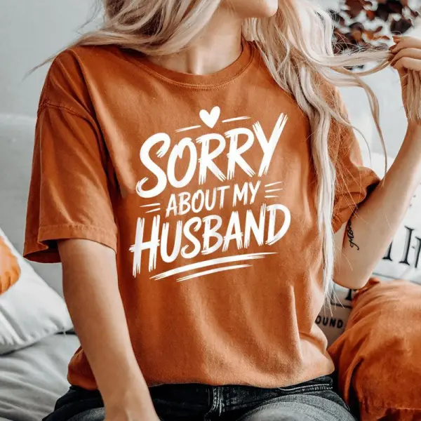 Sorry About My Husband Wife Women's Oversized Comfort T-shirt
