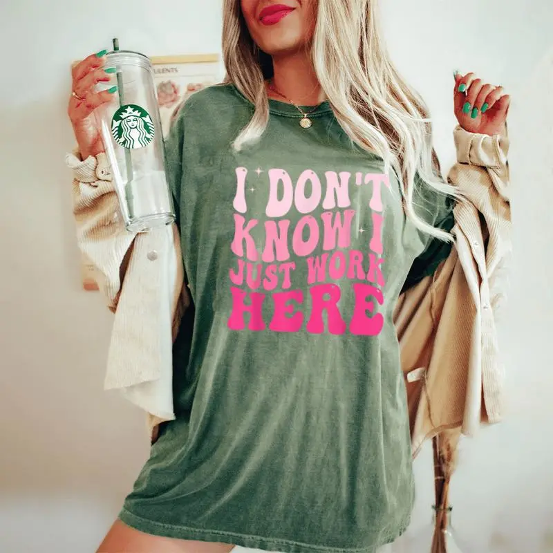 I Don't Know I Just Work Here Groovy Saying Women's Oversized Comfort T-Shirt