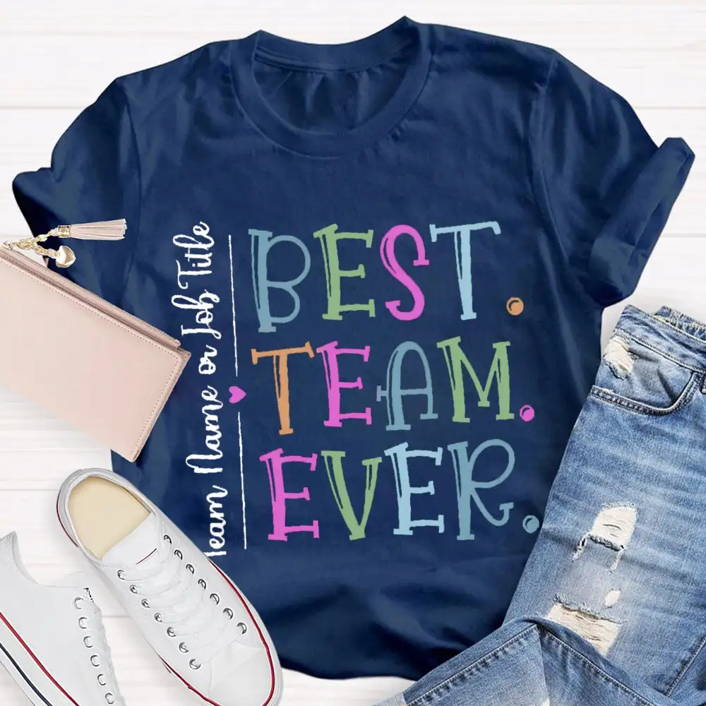 Personalized Best Team Ever Teammate T-Shirt