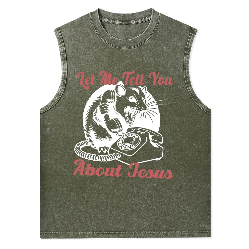 Let Me Tell You About Jesus Christian Washed Tank Top