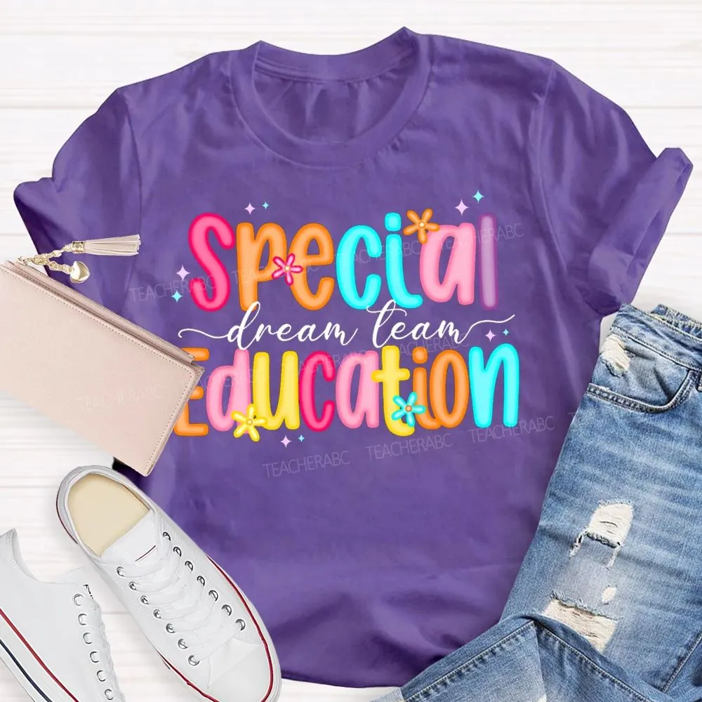 Special Education Dream Team Colored Fonts T-Shirt