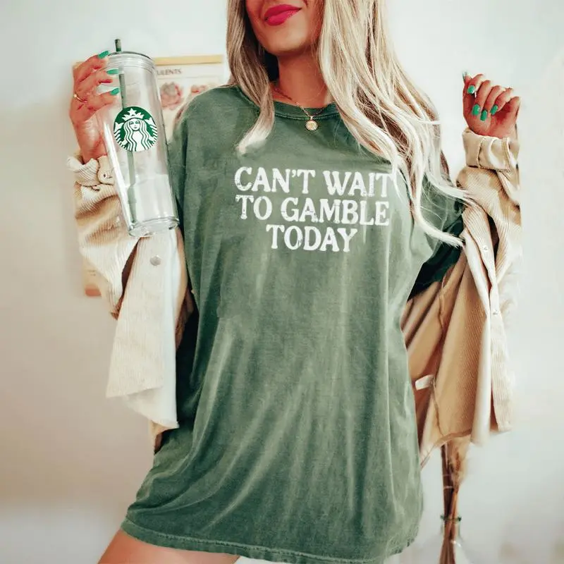 Cant Wait To Gamble Today Saying Gambler Women Women's Oversized Comfort T-Shirt
