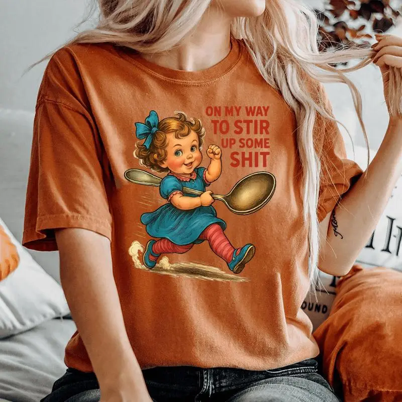 Retro On My Way To Stir Up Some Shit Girl Adult Humor Women's Oversized Comfort T-Shirt