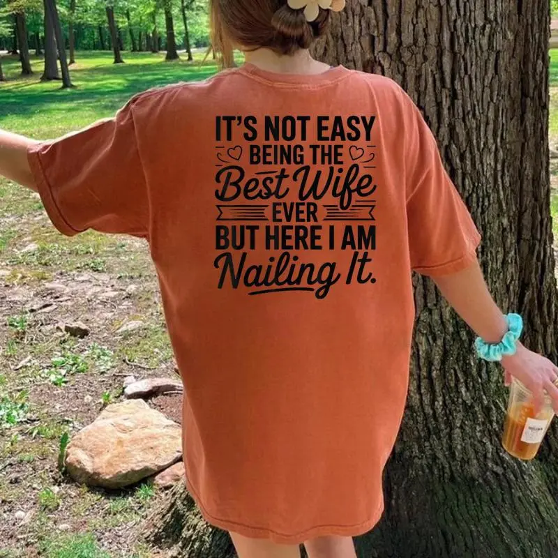 Its Not Easy Being The Best Wife Ever Wife Women's Oversized Comfort T-Shirt Back Print