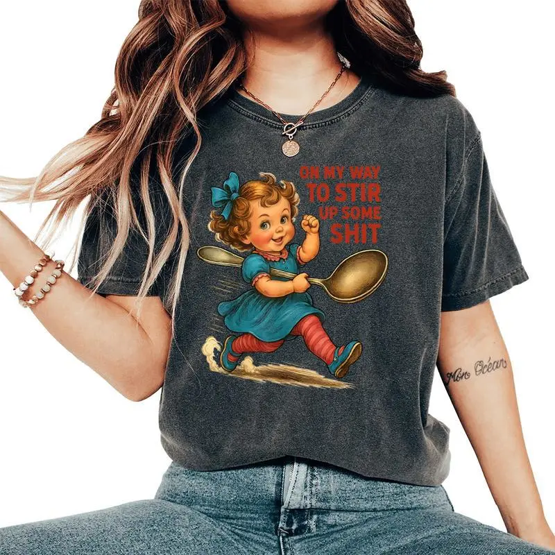 Retro On My Way To Stir Up Some Shit Girl Adult Humor Women's Oversized Comfort T-Shirt