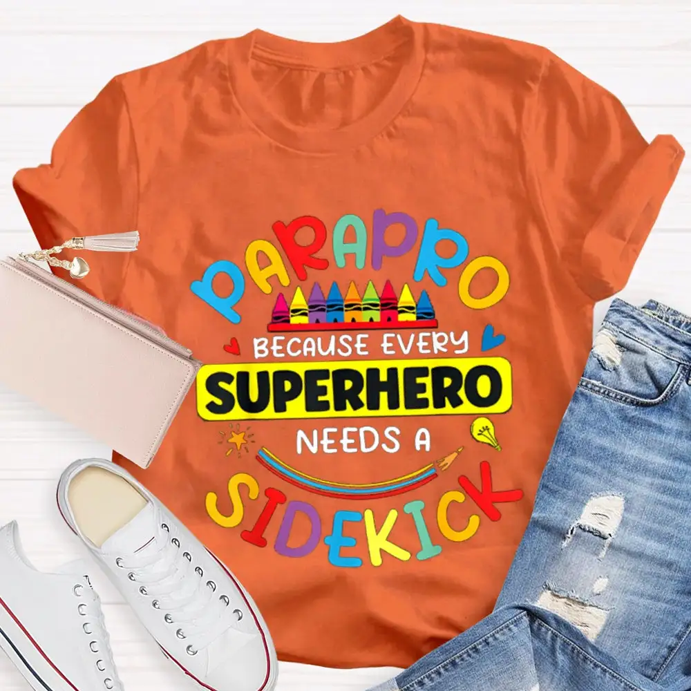 Because Every Superhero Needs A Sidekick T-Shirt
