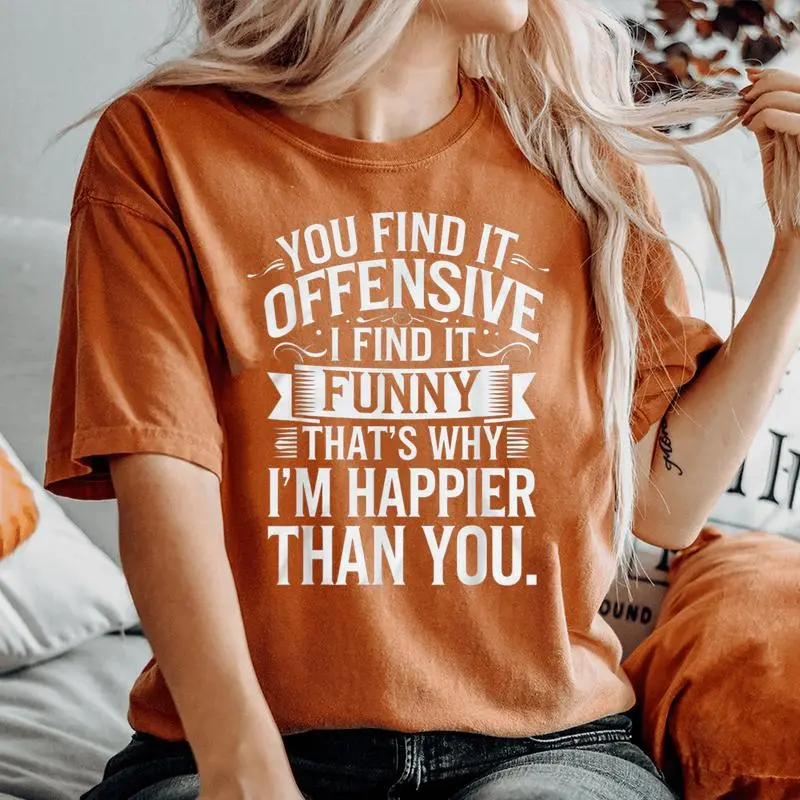You Find It Offensive I Find It Sarcastic Women Women's Oversized Comfort T-Shirt