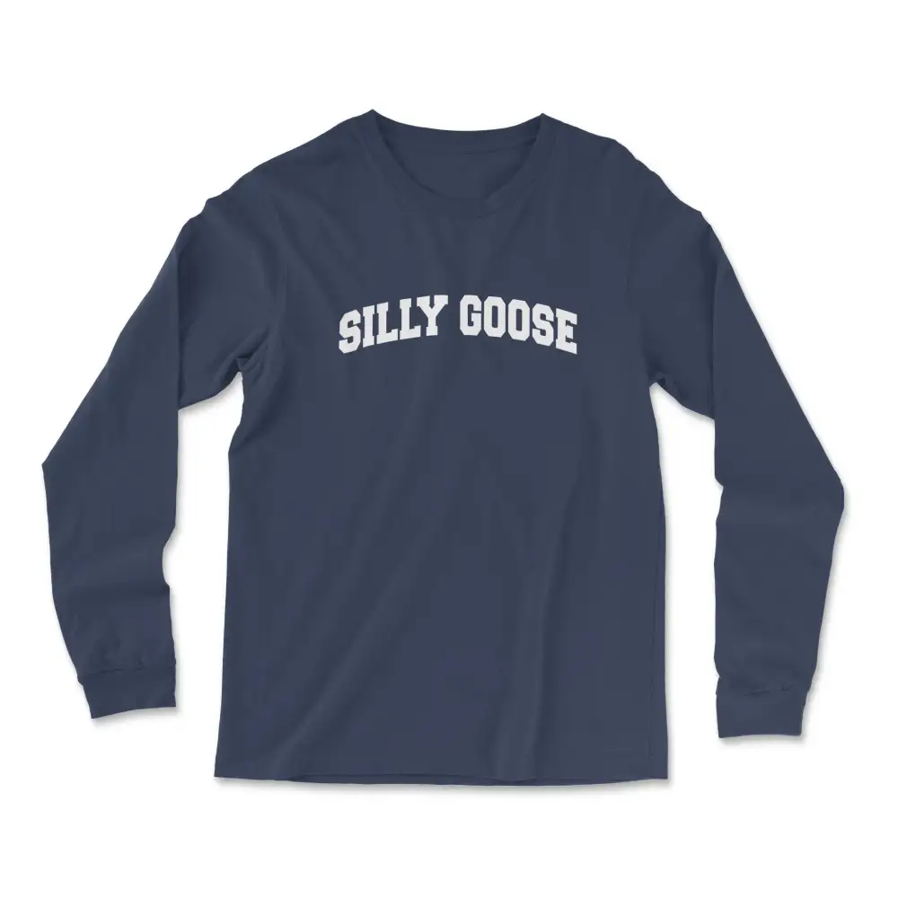 Silly Goose Long Sleeve
