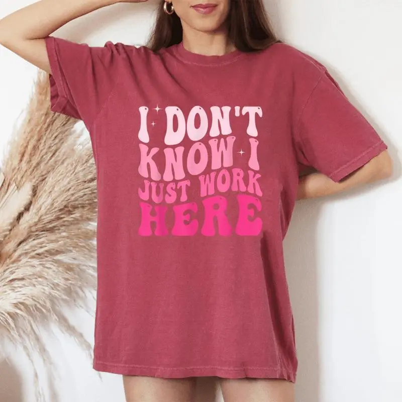 I Don't Know I Just Work Here Groovy Saying Women's Oversized Comfort T-Shirt