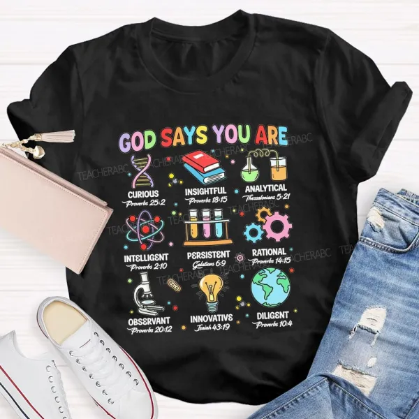God Says You Are Curious Insightful Analytical Science Teacher T-Shirt