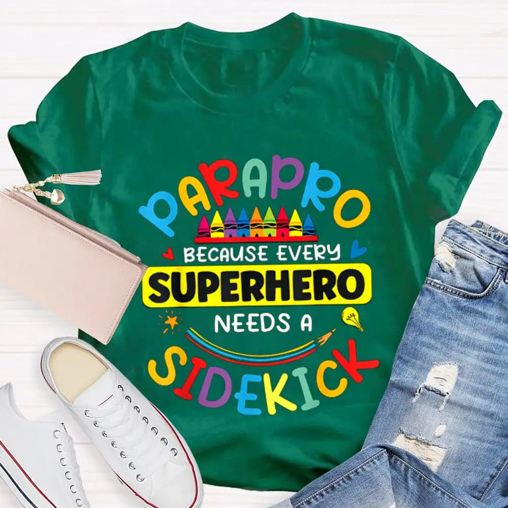 Because Every Superhero Needs A Sidekick T-Shirt