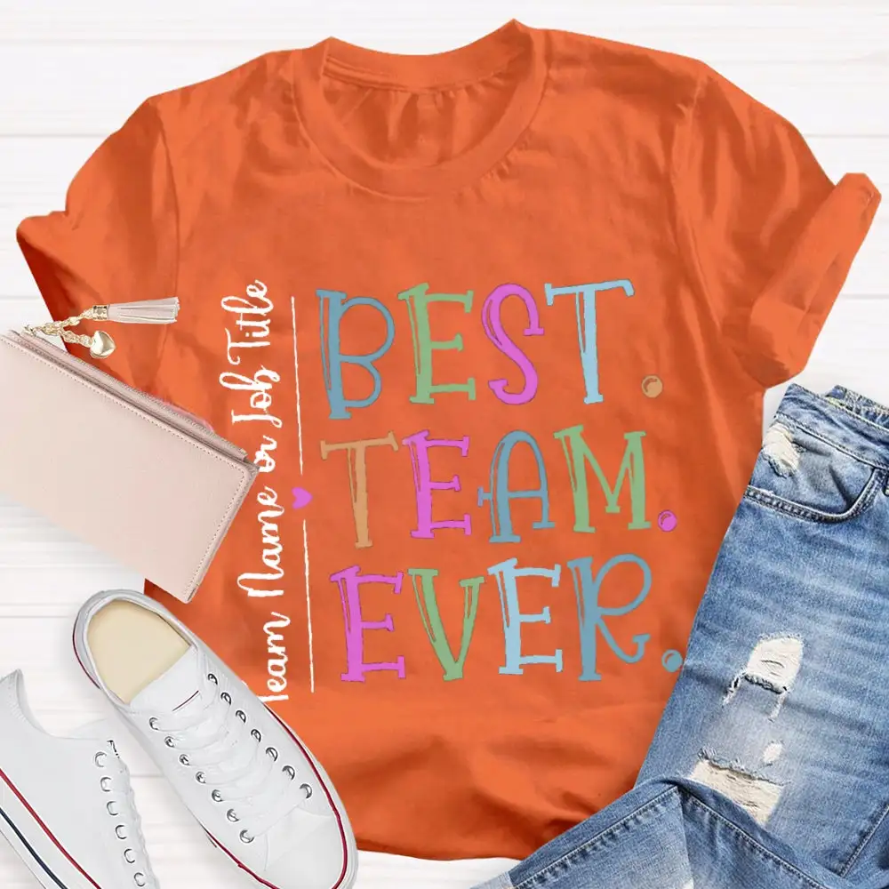 Personalized Best Team Ever Teammate T-Shirt