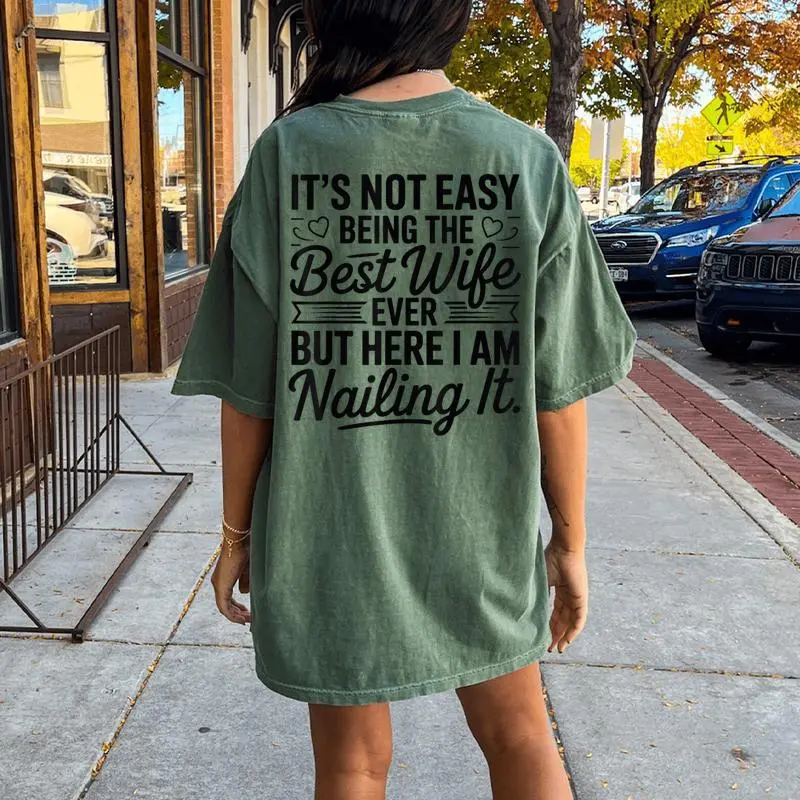 Its Not Easy Being The Best Wife Ever Wife Women's Oversized Comfort T-Shirt Back Print