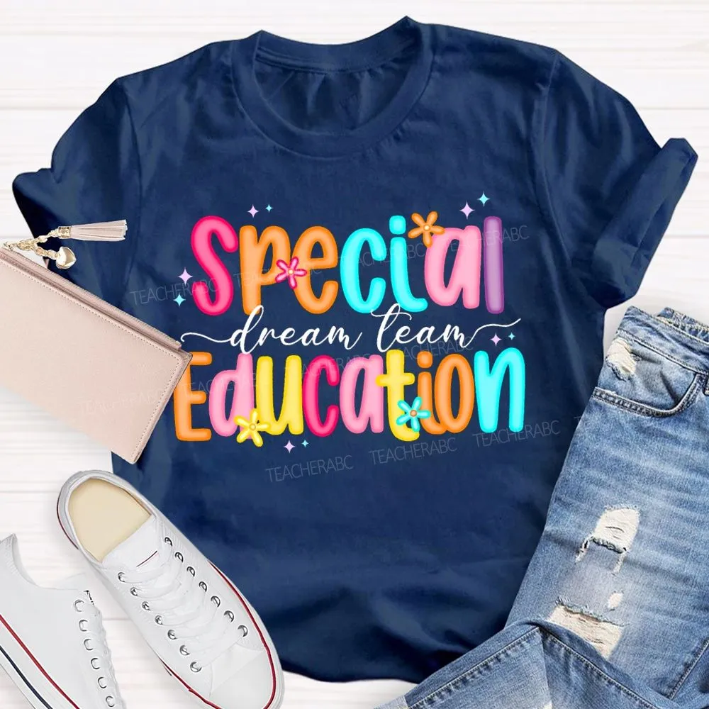 Special Education Dream Team Colored Fonts T-Shirt