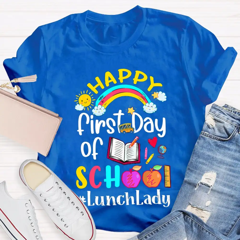 Happy First Day Of School Lunch Lady T-Shirt