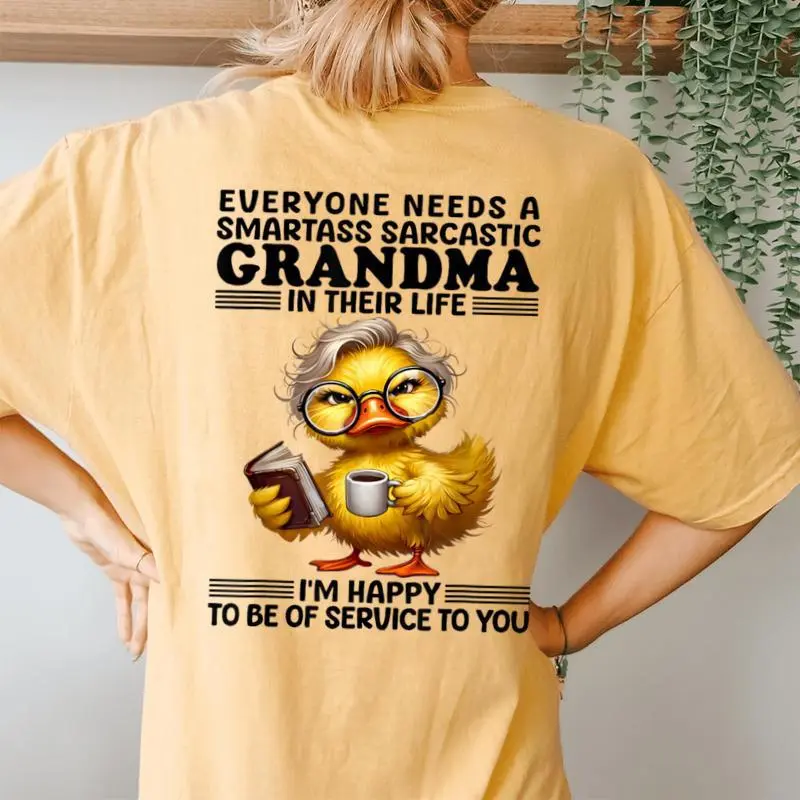 Everyone Needs A Smartass Sarcastic Grandma Duck Sayin Women's Oversized Comfort T-Shirt Back Print