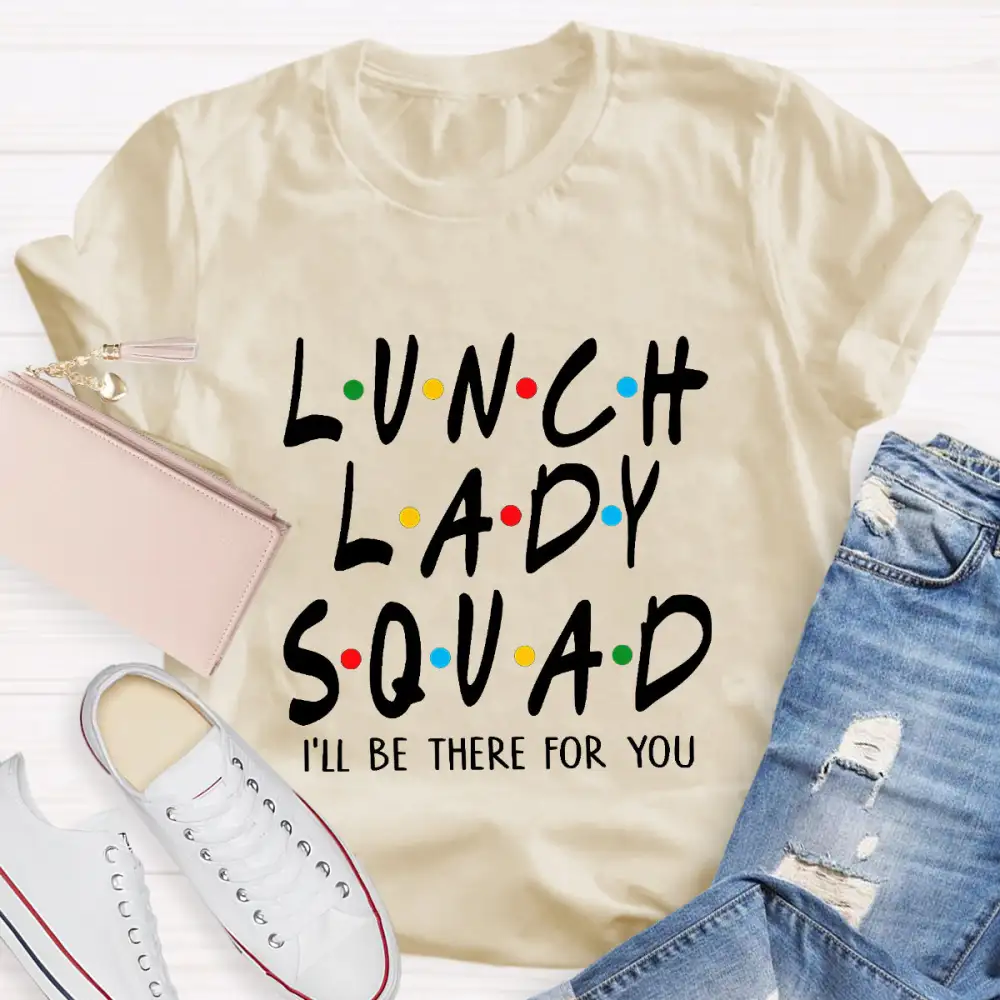 Lunch Lady Squad Teacher T-Shirt