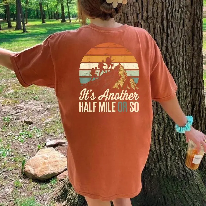 It's Another Half Mile Or So Hiking Camping Women's Oversized Comfort T-Shirt Back Print