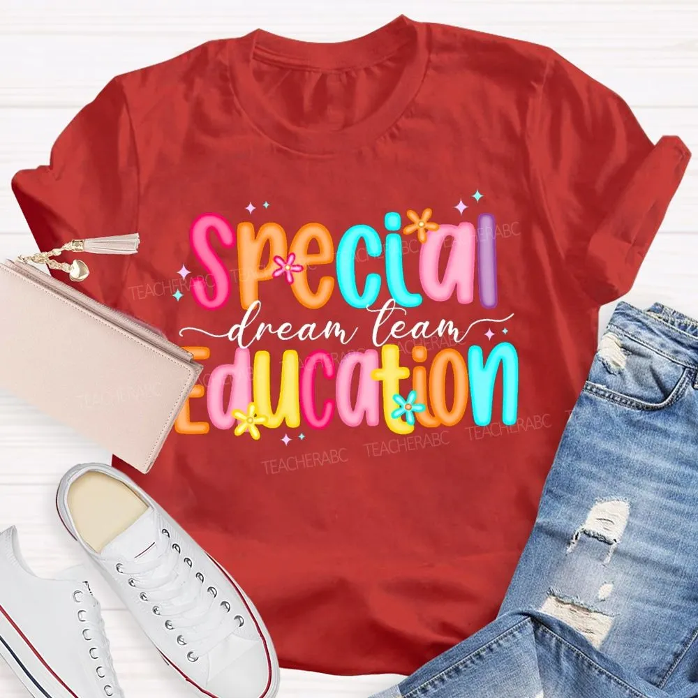 Special Education Dream Team Colored Fonts T-Shirt